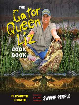 cover image of The Gator Queen Liz Cookbook